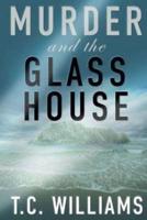 Murder and the Glass House