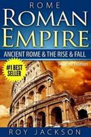 Rome: Roman Empire: Ancient Rome & The Rise & Fall