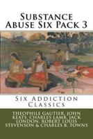 Substance Abuse Six Pack 3