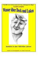 Wasser Ueber Deck Und Luken - Seefahrt in Den 1950-60Er Jahren