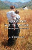 Becoming White Smoke