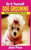 Do It Yourself Dog Grooming