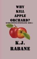 Why Kill Apple Orchard?