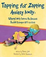 Tapping for Zapping Anxiety Away