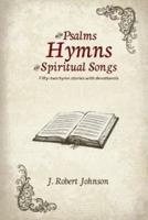 WITH PSALMS, HYMNS AND SPIRITUAL SONGS/ 52 Hymn Stories With Devotionals