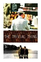 The Trivial Thing