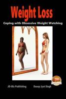 Weight Loss - Coping With Obsessive Weight Watching