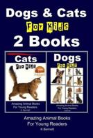 Dogs & Cats For Kids - 2 Books