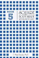 Book 5 - Square Body Shape With a Balanced Waistplacement