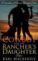 The Cowboy and the Rancher's Daughter Book 5