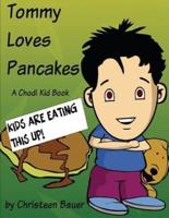Tommy Loves Pancakes
