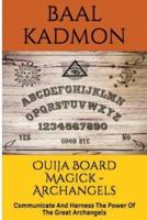 Ouija Board Magick - Archangels Edition