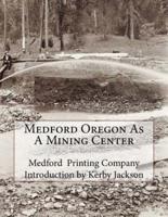 Medford Oregon as a Mining Center