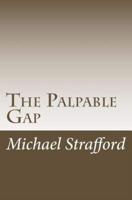 The Palpable Gap