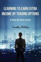 Learning to Earn Extra Incom by Trading Options