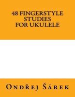 48 Fingerstyle Studies for Ukulele