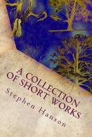 A Collection of Short Works