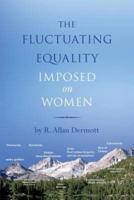 The Fluctuating Equality Imposed on Women