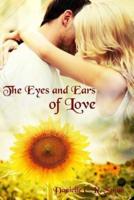 The Eyes and Ears of Love