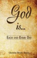 God Is... Each and Every Day