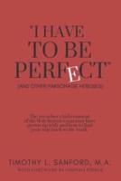 "I Have to Be Perfect"