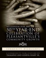 Millennium Year 2000 A.D. And 50th Year-End Celebration of Pleasantville's Community Growth