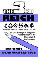 Third Reich - Swastikas Were S Letters for Socialist - The USA's Pledge of Allegiance Was the Origin of Hitler Salutes & Nazi Behavior