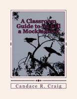 A Classroom Guide to To Kill a Mockingbird