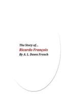 The Story of Ricardo Francois