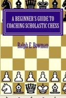 A Beginner's Guide to Coaching Scholastic Chess