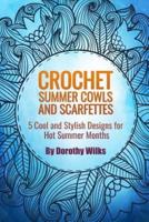 Crochet Summer Cowls and Scarfettes