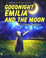 Goodnight Emilia and the Moon, It's Almost Bedtime