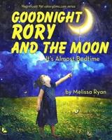 Goodnight Rory and the Moon, It's Almost Bedtime