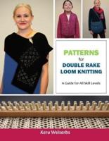 Patterns for Double Rake Loom Knitting