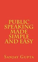 Public Speaking Made Simple and Easy