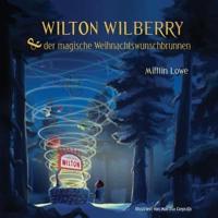 Wilton Wilberry & Der Magische Weihnachtswunschbrunnen