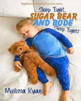 Sleep Tight, Sugar Bear and Bode, Sleep Tight!