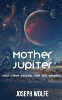 Mother Jupiter