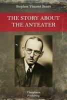 The Story About the Anteater
