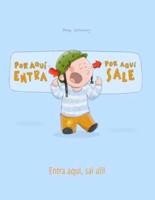 ¡Por aqui entra, Por aqui sale! Entra aqui, sai ali!: Libro infantil ilustrado español-portugués (Edición bilingüe)