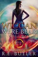 Wiccan-Were-Bear Series Volume One