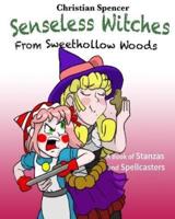 Senseless Witches from Sweethollow Woods