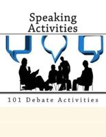 101 Debate Activities.: Teaching Speaking Skills.