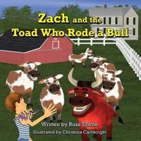 Zach and the Toad Who Rode a Bull