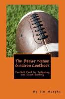The Beaver Nation Gridiron Cookbook