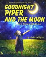 Goodnight Piper and the Moon, It's Almost Bedtime