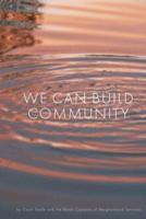 We Can Build Community