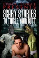 Scary Stories To Tingle Your Butt: 7 Tales Of Gay Terror