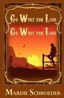 Go West for Luck Go West for Love