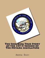 The Shocking True Story of the 2015 Session of The Nevada Legislature